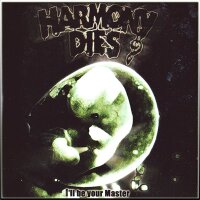 HARMONY DIES - Ill Be Your Master CD