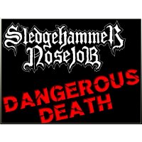 SLEDGEHAMMER NOSEJOB - Dangerous Death CD+TS Bundle