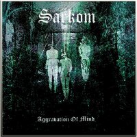 SARKOM - Aggravation Of Mind CD