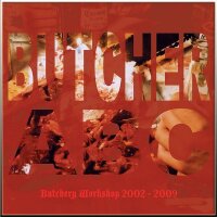 BUTCHER ABC - Butchery Workshop 2002-2009 CD